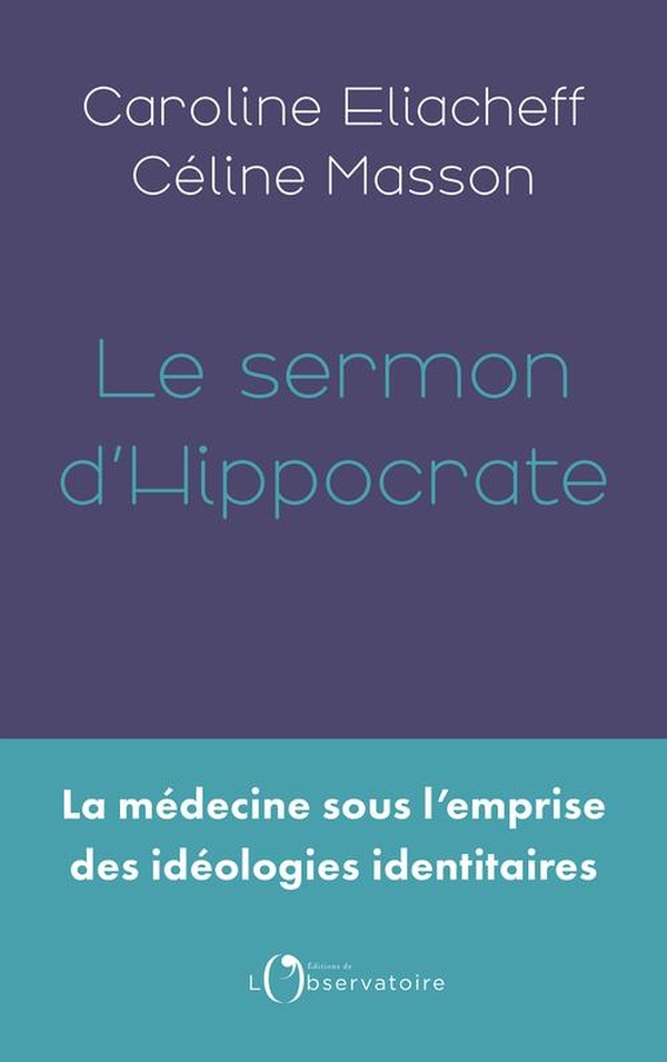 Le sermon d'Hippocrate. La médecine sous l'emprise des idéologies identitaires