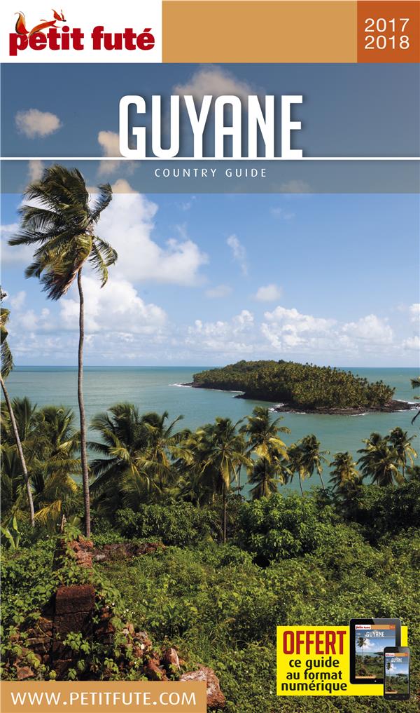 Petit Futé Guyane. Edition 2017-2018