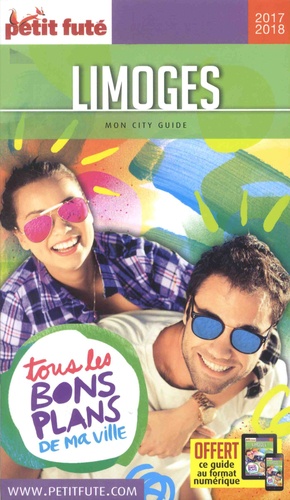 Petit Futé Limoges. Edition 2017-2018