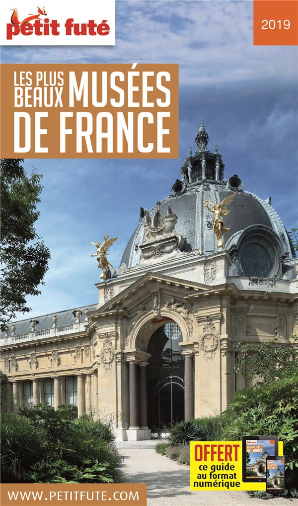 Petit Futé Les plus beaux musées de France. Edition 2019