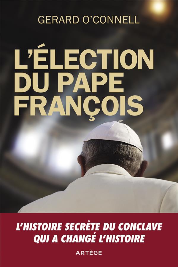 L'élection du pape François. Un compte-rendu de l'intérieur de l'élection qui a changé l'histoire