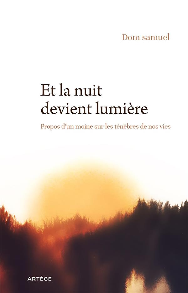 Et la nuit devient lumière. La joie du Christ dans les ténèbres de nos vies