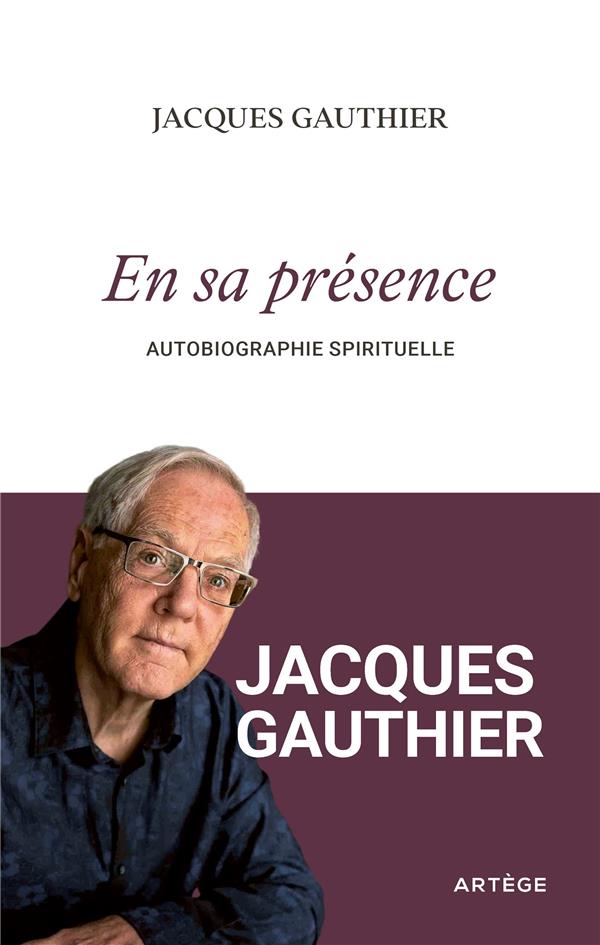 En sa présence. Autobiographie spirituelle