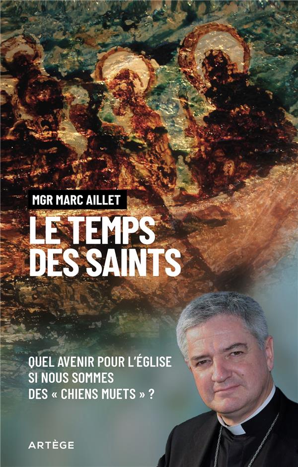 Le temps des saints. Ne soyons pas des chiens muets