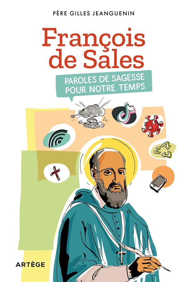 François de Sales. Paroles de sagesse pour notre temps