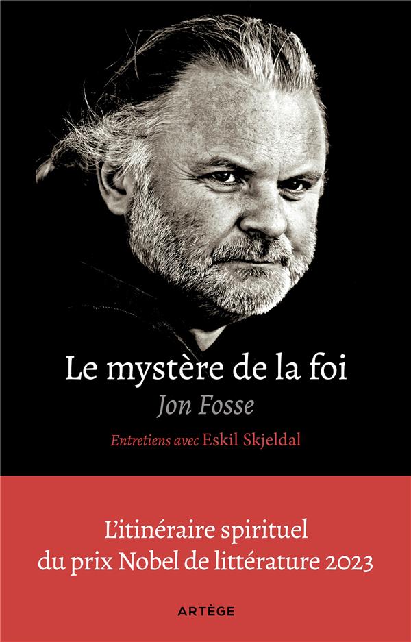 Le mystère de la foi. Entretiens avec Eskil Skjeldal