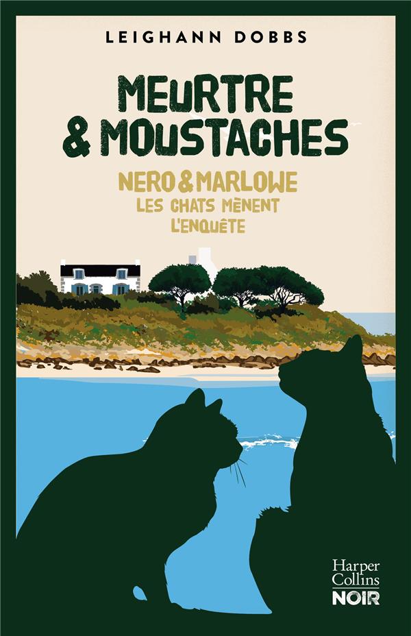Meurtre & moustaches. Nero & Marlowe Les chats mènent l'enquête