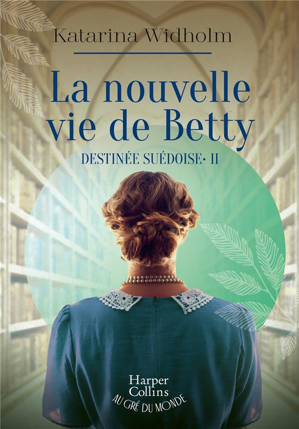 Destinée suédoise/02/La nouvelle vie de Betty