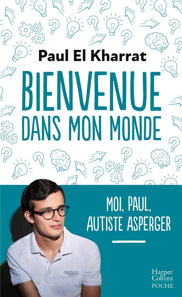 Bienvenue dans mon monde. Moi, Paul, autiste Asperger