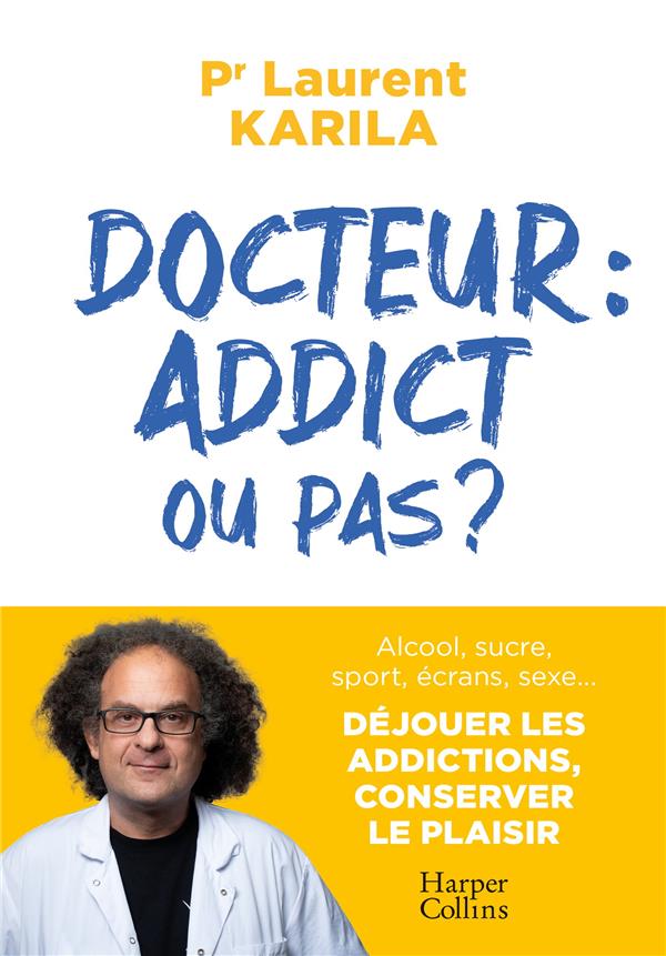 Docteur : addict ou pas ?