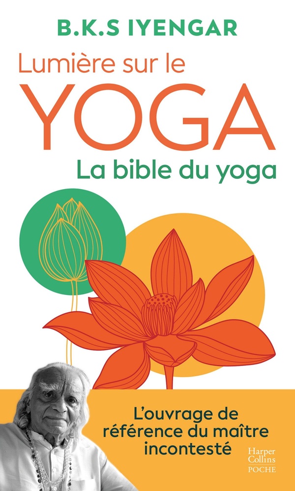 Lumière sur le yoga. La bible du yoga