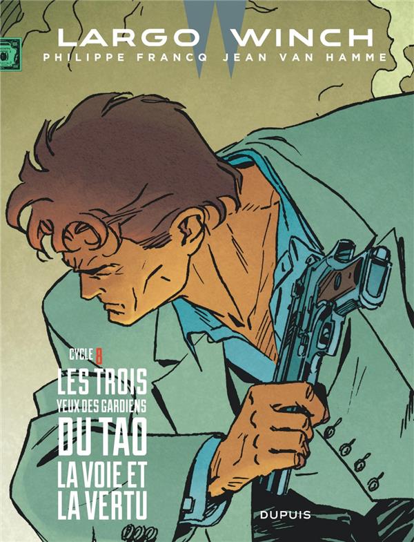 Largo Winch : diptyque Tome 8 : Les trois yeux des gardiens du Tao ; La voie et la vertu