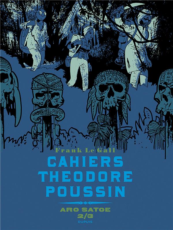 Cahiers Théodore Poussin Tome 6 : Aro Satoe 2/3. Edition limitée