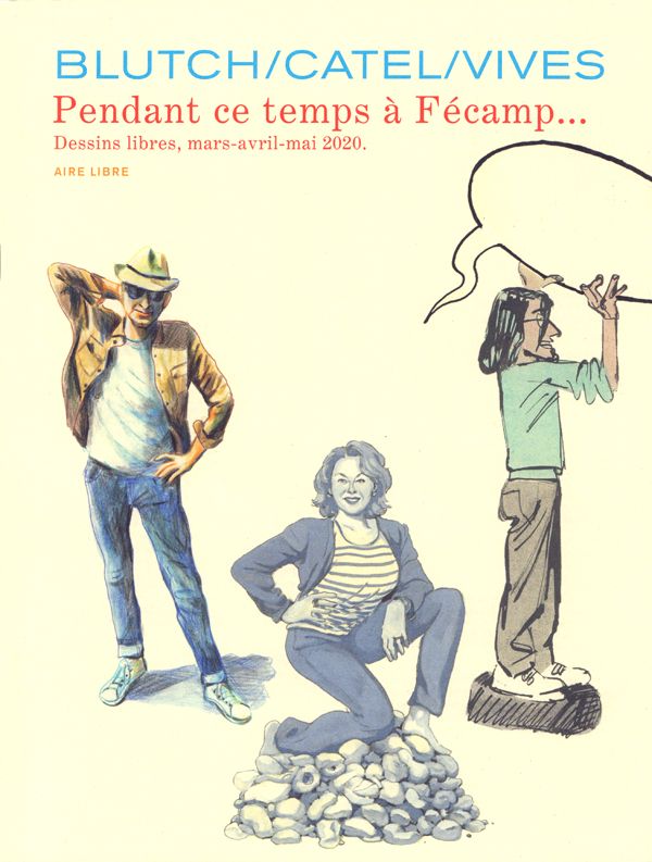 Les cahiers Aire Libre N° 5 : Pendant ce temps à Fécamp...