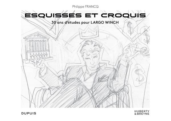 Esquisses et croquis : 30 ans d'études pour Largo Winch