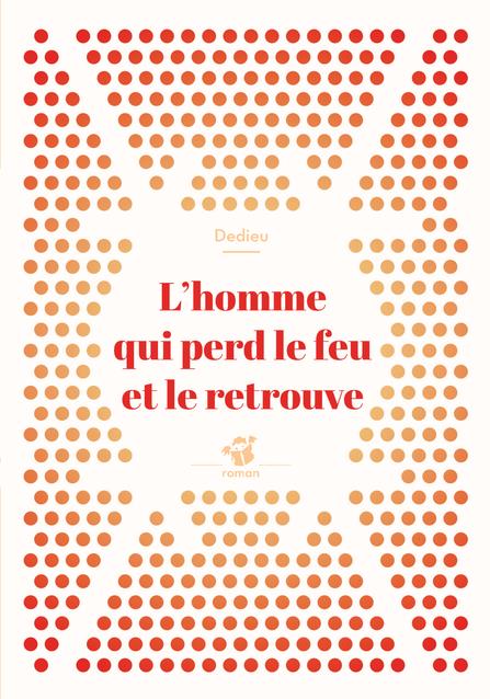 L'homme qui perd le feu et le retrouve