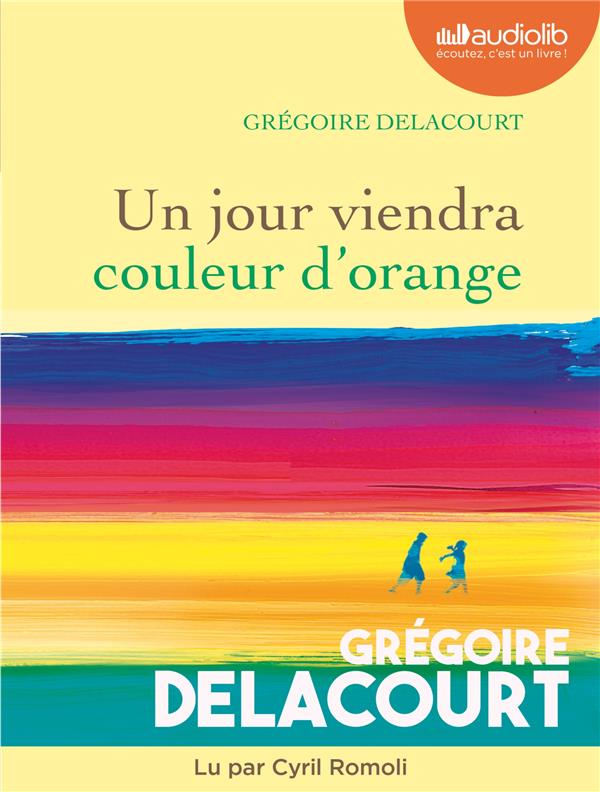 Un jour viendra couleur d'orange. 1 CD audio MP3