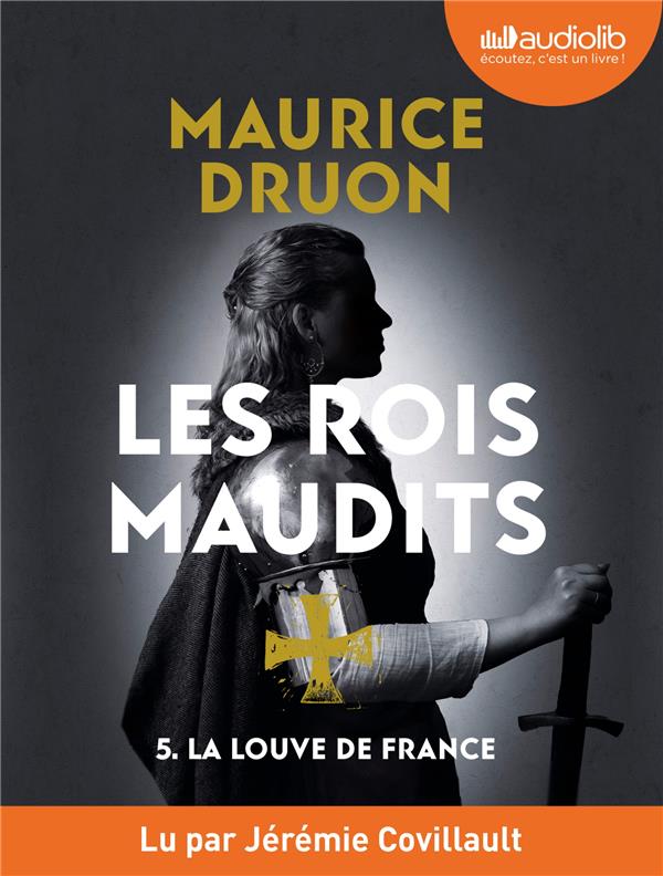 Les Rois maudits Tome 5 : La Louve de France. 1 CD audio MP3