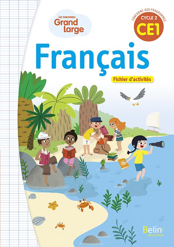Français CE1 Cycle 2 Le nouveau Grand Large. Fichier d'activités, Edition 2019