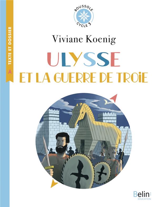 Ulysse et la guerre de Troie. Cycle 3