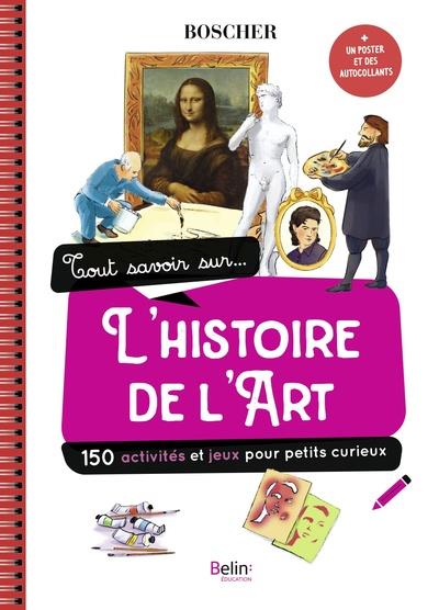 Tout savoir sur... l'histoire de l'art. Avec 1 poster et des autocollants