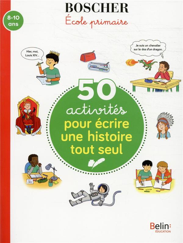50 activités pour écrire une histoire tout seul