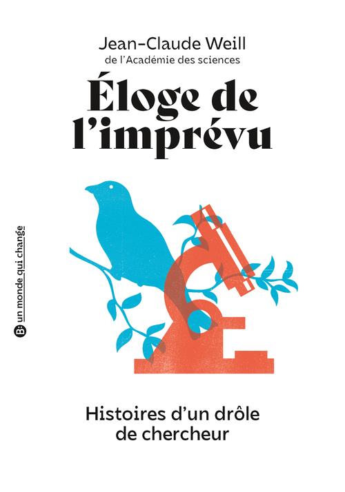 Eloge de l'imprévu. Histoires d'un drôle de chercheur