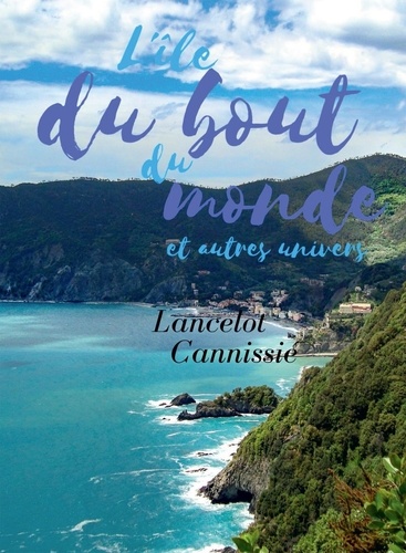 L'île du bout du monde et autres univers