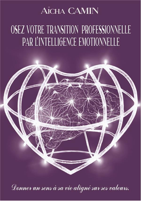 Osez votre transition professionnelle par l'intelligence émotionnelle