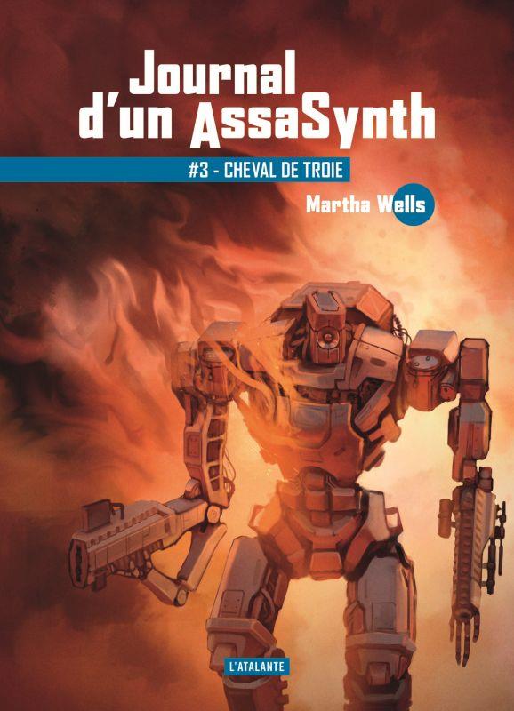 Journal d'un AssaSynth Tome 3 : Cheval de troie