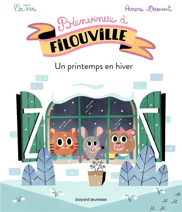 Bienvenue à Filouville Tome 3 : Un printemps en hiver