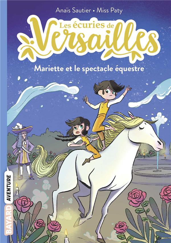 Les écuries de Versailles Tome 3 : Mariette et le spectacle équestre