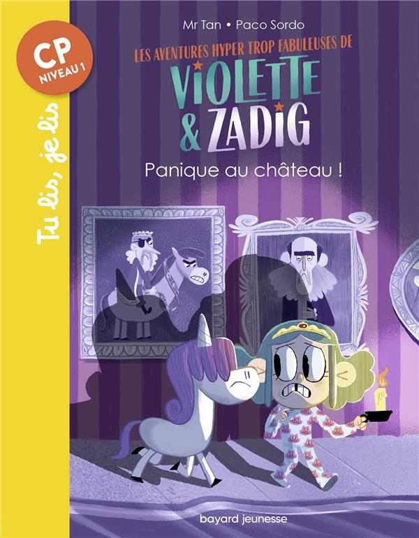 Les aventures hyper trop fabuleuses de Violette et Zadig : Panique au château !