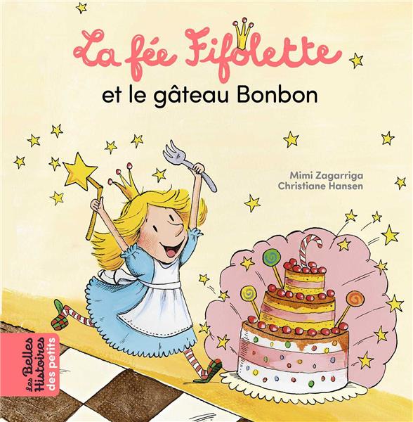 La fée Fifolette : La fée Fifolette et le gâteau Bonbon