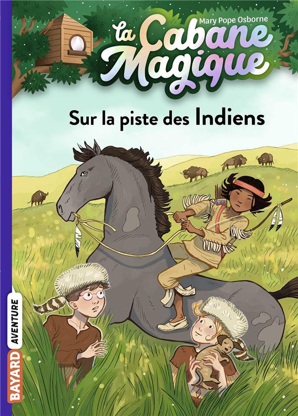 La cabane magique Tome 17 : Sur la piste des Indiens
