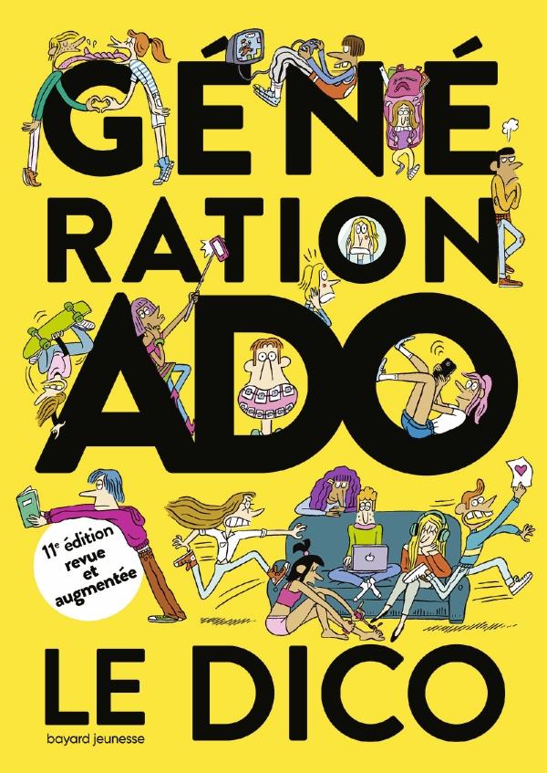 Génération ado le dico. 11e édition