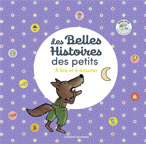 Les belles histoires des petits à lire et à écouter. Avec 1 CD audio