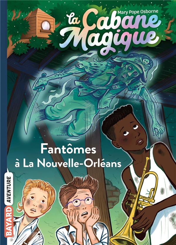 La cabane magique Tome 37 : Fantômes à La Nouvelle-Orléans