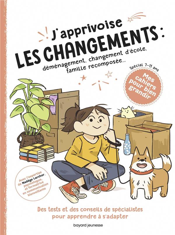 J'apprivoise les changements : déménagement, changement d'école, famille recomposée