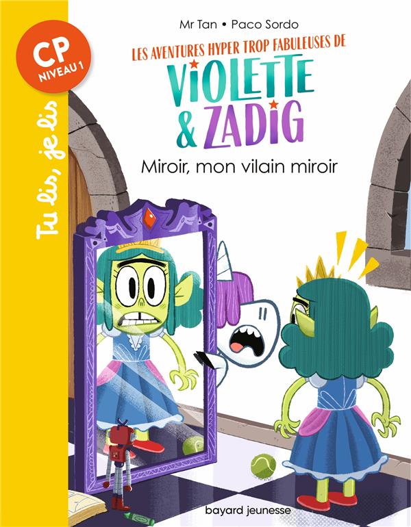 Les aventures hyper trop fabuleuses de Violette et Zadig : Miroir, mon vilain miroir