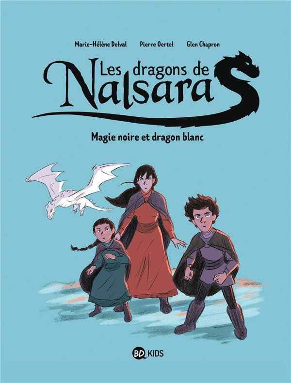Les dragons de Nalsara Tome 4 : Magie noire et dragon blanc Dragons de Nalsara