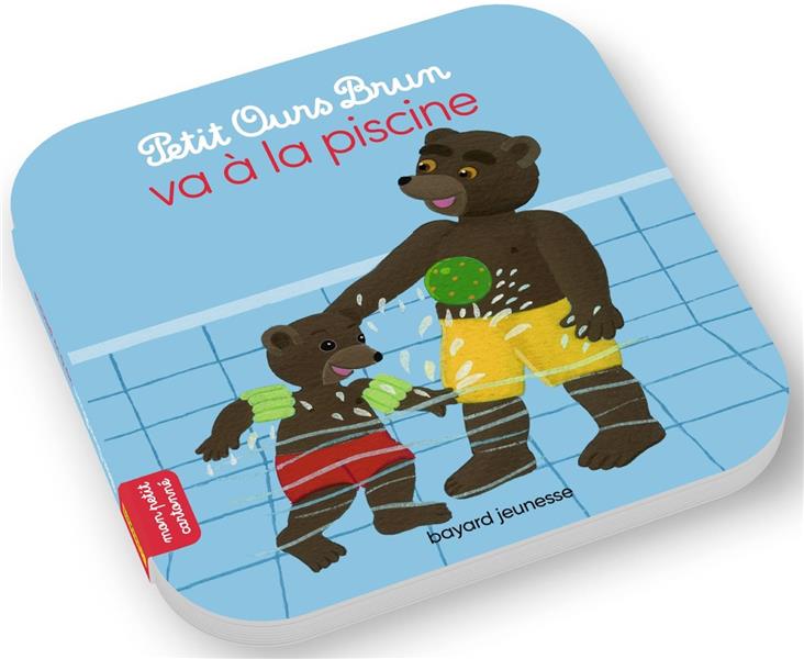 Petit Ours Brun : Petit Ours Brun va à la piscine