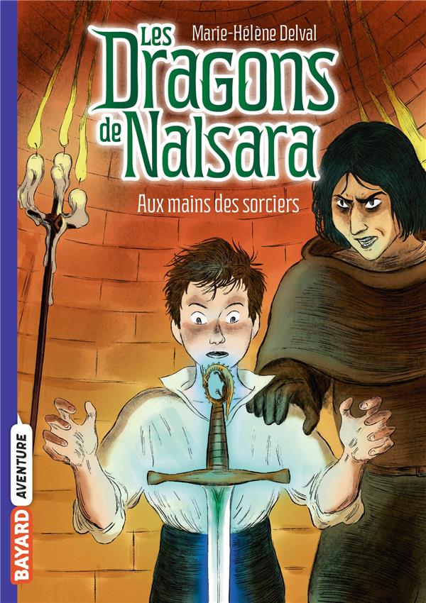Les dragons de Nalsara Tome 10 : Aux mains des sorciers