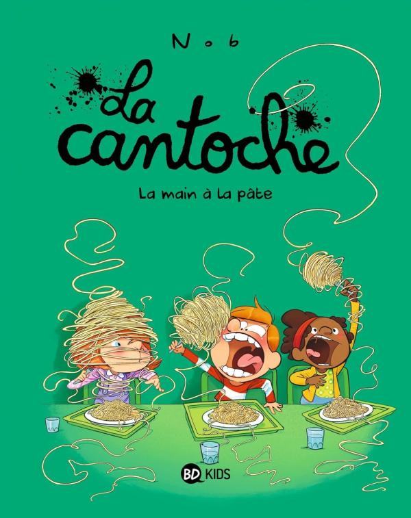 La cantoche Tome 9 : La main à la pâte