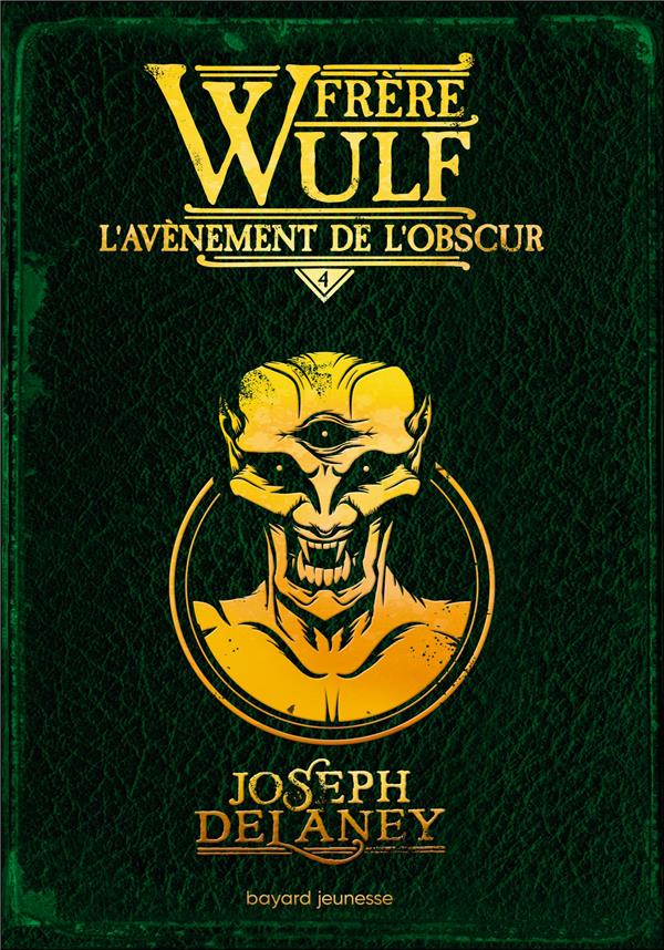 Frère Wulf Tome 4 : L'avènement de l'obscur