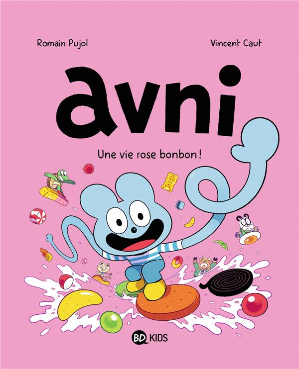 Avni Tome 6 : Une vie rose bonbon !