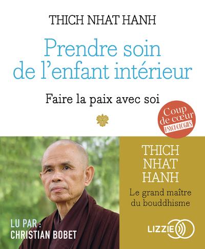 Prendre soin de l'enfant intérieur. Faire la paix avec soi, 1 CD audio MP3