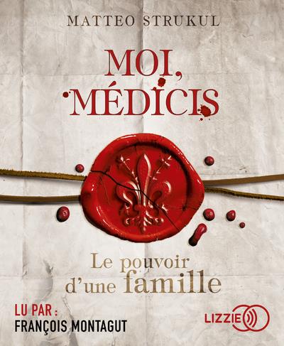 Moi, Médicis. Le pouvoir d'une famille, 1 CD audio MP3