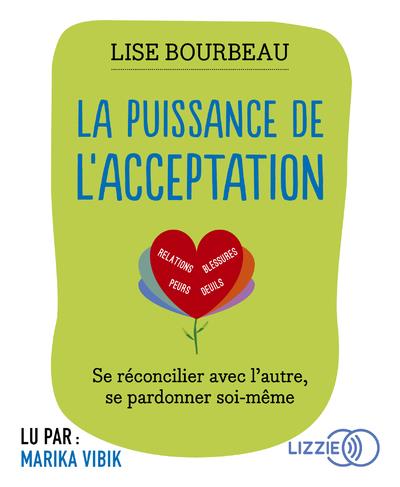 La puissance de l'acceptation. 1 CD audio MP3