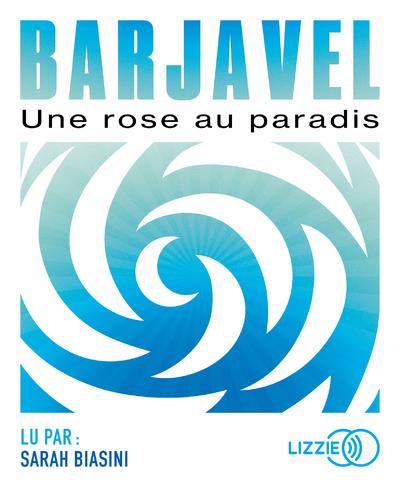 Une rose au paradis. 1 CD audio MP3
